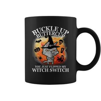 Buckle Up Buttercup You Just Flipped My Witch Switch Halloween Cat Coffee Mug | Favorety CA