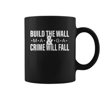 Build The Wall And Crime Will Fall Coffee Mug | Favorety AU