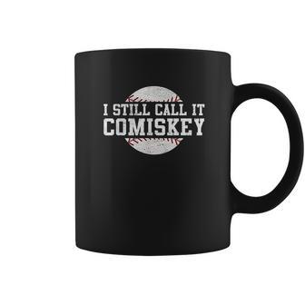 I Still Call It Comiskey Retro Funny Baseball Gift Coffee Mug | Favorety CA