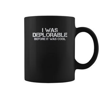 Campus Apparel I Was Deplorable Before It Was Cool Basic Coffee Mug | Favorety AU