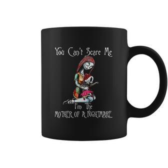 You Cant Scare Me I Am The Mother Of Nightmares Coffee Mug | Favorety