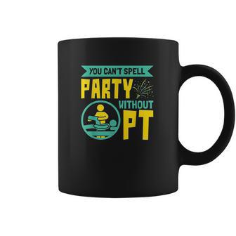 You Cant Spell Party Without Pt Coffee Mug | Favorety