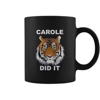 Carole Did It Carole Baskin Carole Baskin Did It Tiger King Carole Coffee Mug | Favorety UK