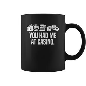 You Had Me At Casino Classic Coffee Mug | Favorety DE