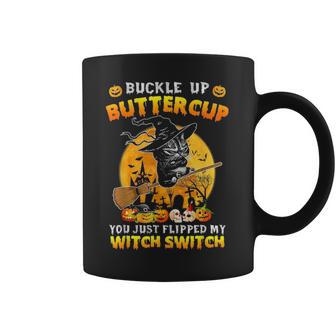 Cat Buckle Up Buttercup You Just Flipped My Witch Coffee Mug | Favorety UK