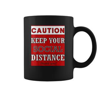 Caution Keep Your Social Distance Social Distancing Funny Coffee Mug | Favorety CA