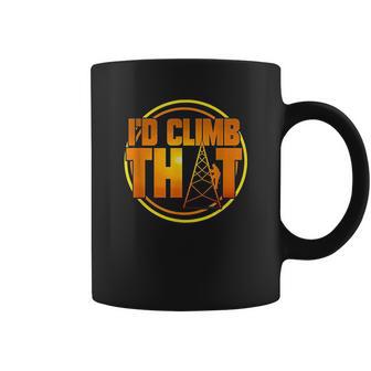 Cell Tower Climber Id Climb That Climbing Gift Coffee Mug | Favorety CA