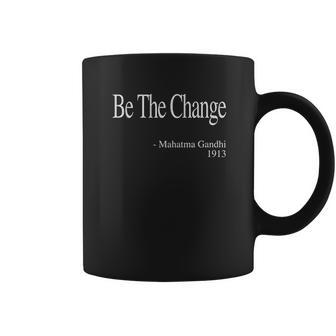 Be The Change Gandhi Quote Coffee Mug | Favorety CA