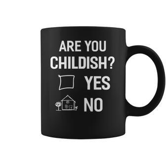 Are You Childish Coffee Mug | Favorety DE