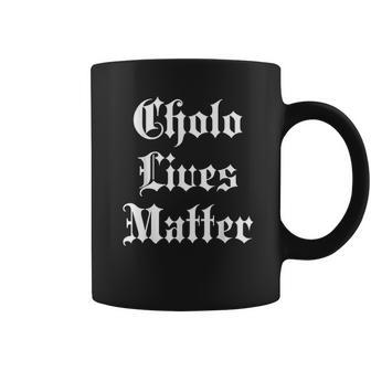 Cholo Lives Matter Old English Joke Gift Mexico Coffee Mug | Favorety