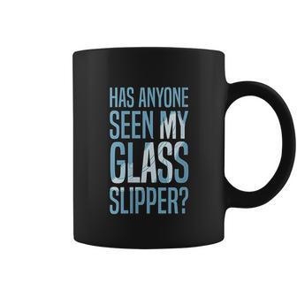 Cinderella Has Anyone Seen My Glass Slipper Text Fill Coffee Mug | Favorety AU