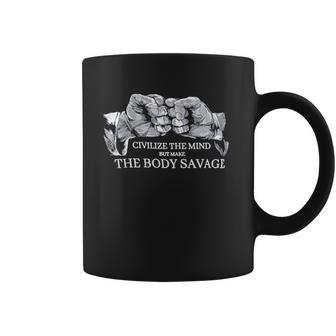 Civilize The Mind Make The Body Savage Brazilian Jiu Jitsu Judo Coffee Mug | Favorety DE