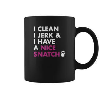 I Clean I Jerk And I Have A Nice Snatch Kettlebell Coffee Mug | Favorety UK