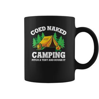 Coed Naked Camping Pitch A Tent And Rough It Cool Camping Coffee Mug | Favorety AU