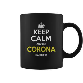 Corona Shirt Keep Calm And Let Corona Handle It Corona Tshirt Corona TshirtsCorona T-ShirtsCorona T ShirtKeep Calm Corona Tee Shirt Hoodie Sweat Vneck Coffee Mug | Favorety