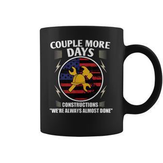 Couple More Days Construction We’Re Always Almost Done 9 Coffee Mug | Favorety UK