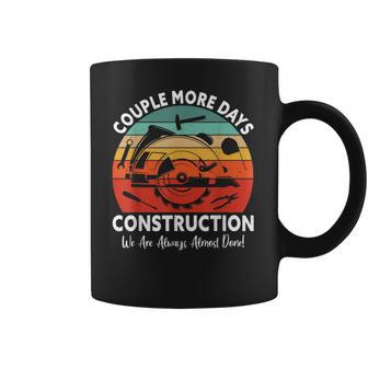 Couple More Days Construction We’Re Always Almost Done Retro Coffee Mug | Favorety AU