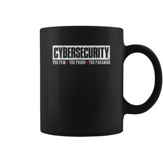 Cybersecurity The Few The Proud Paranoid Funny Programmer Coffee Mug | Favorety CA