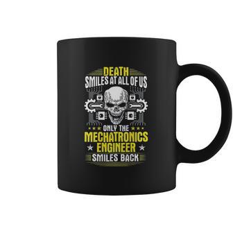 Death Smiles At All Of Us Mechatronics Engineer Coffee Mug | Favorety