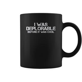 I Was Deplorable Before It Was Cool Basic Coffee Mug | Favorety