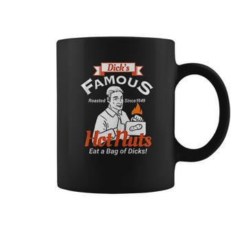 Dicks Famous Hot Nuts Eat A Bag Of Dicks Coffee Mug | Favorety AU