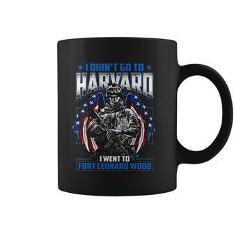 I Didnt Go To Harvard I Went To Fort Leonard Wood Coffee Mug | Favorety AU