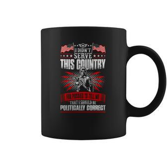 I Didnt Serve This Country For Pussies Veteran T-Shirt Coffee Mug | Favorety