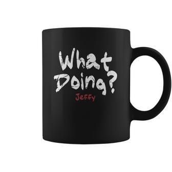 What Doing Jeffy Frontside Coffee Mug | Favorety