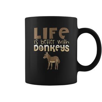 Donkey Show Life Is Better With Donkeys Coffee Mug | Favorety AU