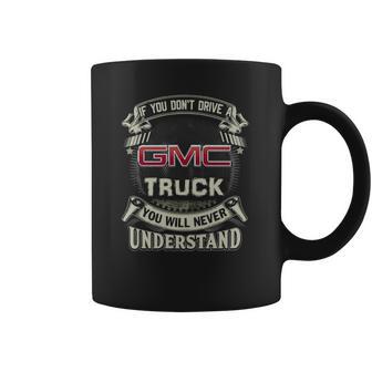 If You Dont Drive A Gmc Coffee Mug | Favorety DE