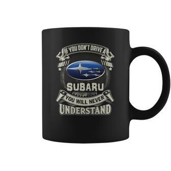 If You Dont Drive A Subaru Coffee Mug | Favorety AU