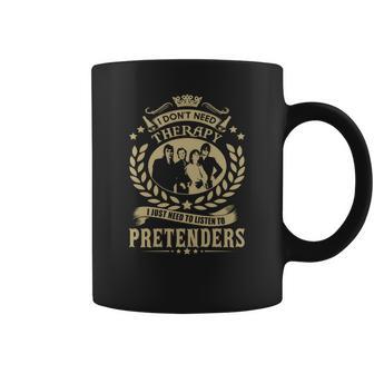 I Dont Need Therapy I Just Need To Listen To Pretenders Tshirt Coffee Mug | Favorety UK