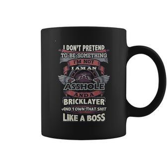 I Don’T Pretend To Be Something Bricklayer Like A Boss Coffee Mug | Favorety