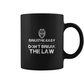 Dont Resist Arrest Shirt Breathe Easy Dont Break The Law Coffee Mug | Favorety AU