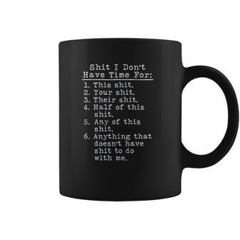 I Dont Have Time Enjoyable Gift 2022 Coffee Mug | Favorety CA