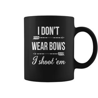 I Dont-Wear-BowsI-Shoot-Them Coffee Mug | Favorety