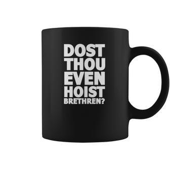 Dost Thou Even Hoist Brethren Funny Weightlifting Tee Shirt Coffee Mug | Favorety UK