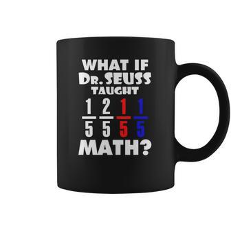 What If Dr Seuss Taught Math Coffee Mug | Favorety DE