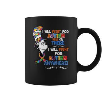 Dr Seuss I Will Fight For Autism Here Or There Autism Anywhere Shirt Coffee Mug | Favorety