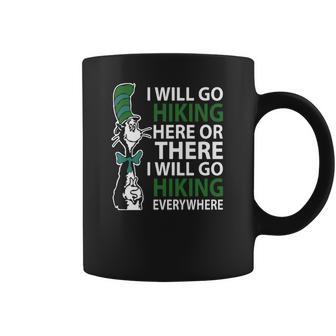 Dr Seuss I Will Go Hiking Here Or There I Will Go Hiking Everywhere Coffee Mug | Favorety