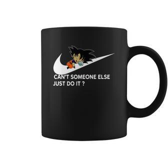 Dragon Ball Z Goku Cant Someone Else Just Do It Shirt Coffee Mug | Favorety AU