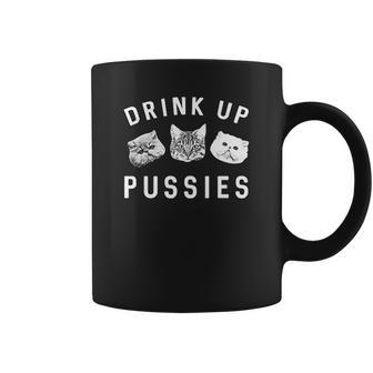 Drink Up Pussies Coffee Mug | Favorety UK