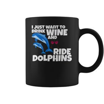 Drink Wine And Ride Dolphins Women Funny Dolphin Tee Coffee Mug | Favorety DE