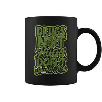 Drugs Not Hugs Dont Touch Me - Roll A Marijuana Coffee Mug | Favorety DE