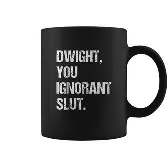 Dwight You Ignorant Coffee Mug | Favorety