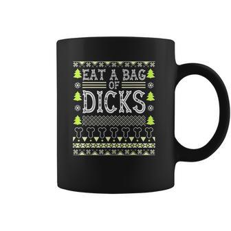 Eat A Bag Of Dicks Coffee Mug | Favorety AU