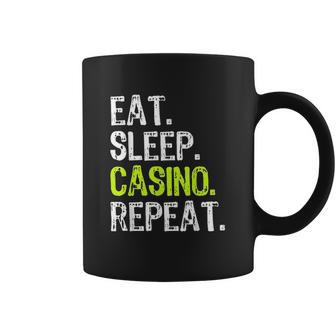 Eat Sleep Casino Repeat Gambling Gambler Funny Lover Gift Coffee Mug | Favorety