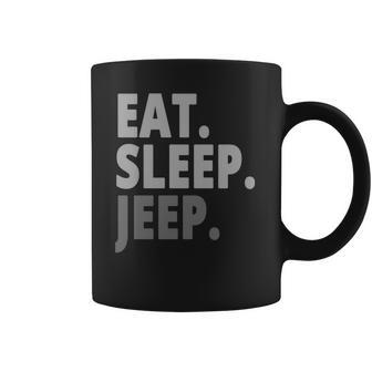 Eat Sleep Jeep For Jeep Drivers Coffee Mug | Favorety