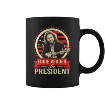 Eddie Vedder For President T Shirt Long Sleeve Hoodie Sweatshirt Coffee Mug | Favorety