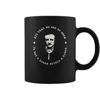 Edgar Allan Poe Quote All That We See Or Seem Is But A Dream Coffee Mug | Favorety DE